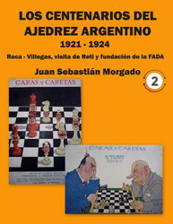 Juan Sebastián Morgado  - Los centenarios del ajedrez argentino 1921-1924 - frontcover