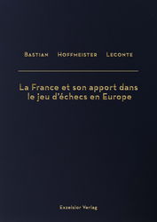 Bastian, Hoffmeister, Leconte - La France et son apport dans le jeu d'échecs - frontcover
