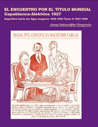 Juan Sebastián Morgado  - El encuentro por el título mundial Capablanca vs Alekhine 1927 Tomo 2 - frontcover