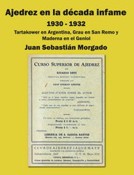 Juan Sebastián Morgado - Ajedrez en la década infame 1930–1932 - frontcover