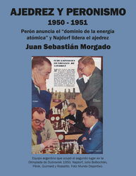 Juan Sebastián Morgado  - Ajedrez y peronismo 1950–1951 - frontcover