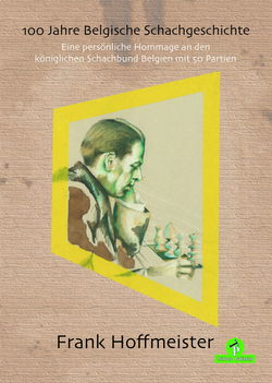 Frank Hoffmeister - 100 Jahre Belgische Schachgeschichte - frontcover (German edition)