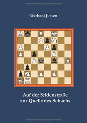 Gerhard Josten - Auf der Seidenstraße zur Quelle des Schachs - frontcover